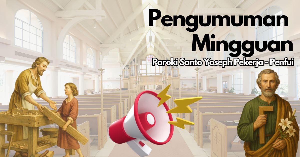 PENGUMUMAN PAROKI MINGGU, 23 NOVEMBER 2025 (Hari Raya Tuhan Kita Yesus Kristus Raja Semesta Alam)